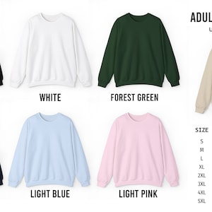May include: Adult unisex sweatshirts in various colors, including black, white, forest green, navy, light blue, and light pink. The size chart shows measurements in inches for length, width, and sleeve length.