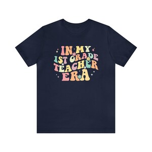 In My 1st Grade Era In My Teacher Era Shirt Retro 1st Grade Teacher Shirt Back To School Shirt Plus Size Teacher Clothes Teacher Apparel Navy