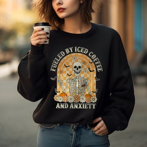 Fueled By Iced Coffee And Anxiety Iced Coffee Sweatshirt Retro Skeleton Crewneck Plus Size Halloween Crew Neck Skeleton Coffee Sweatshirt