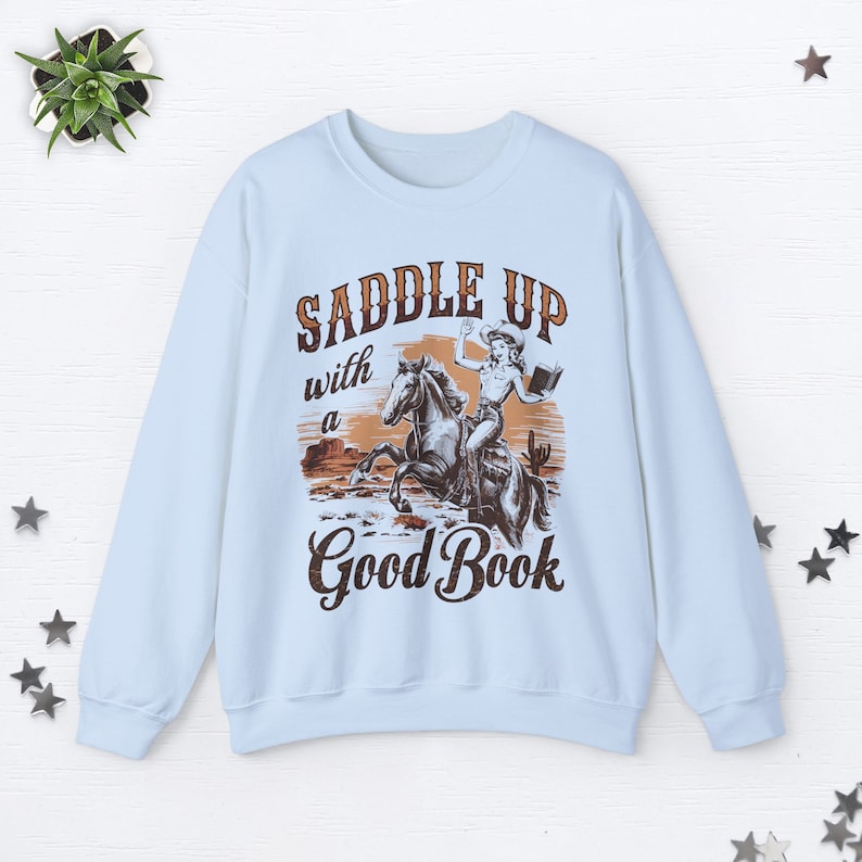 Saddle Up With A Good Book Cowgirl Sweatshirt Bookish Sweatshirt Cowboy Romance Midwest Sweatshirt Book Club Sweatshirt Smut Book Worm Gifts Light Blue