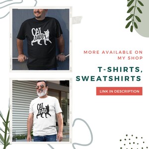 May include: Black and white t-shirts with a graphic of a cat and the words "Cat Daddy" and "Cat Dad". The image also includes the text "More available on my shop" and "T-shirts, Sweatshirts".