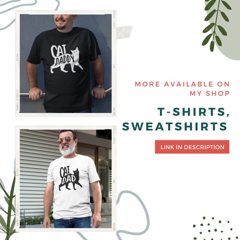 May include: Black and white t-shirts with a graphic of a cat and the words "Cat Daddy" and "Cat Dad". The image also includes the text "More available on my shop" and "T-shirts, Sweatshirts".