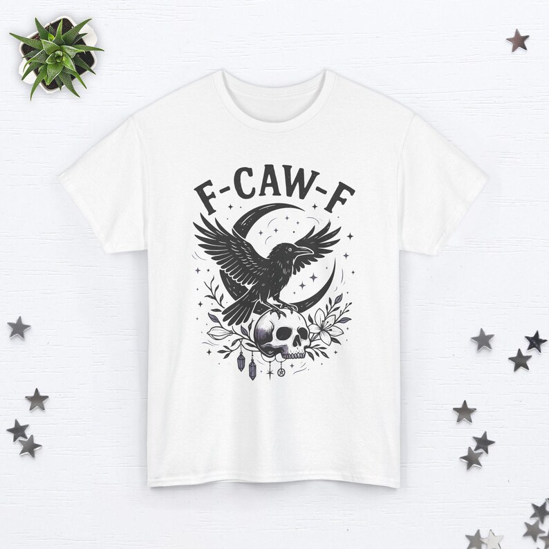 F-CAW-F Shirt Funny Crow Shirt FCAWF Raven Shirt Offensive T Shirts Inappropriate Shirt Halloween Shirt Funny Bird Shirt Raven Lover Gift White