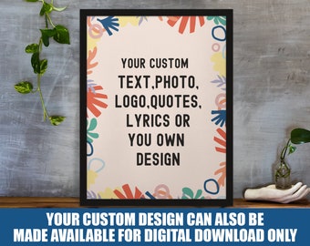 Custom digital art print, custom print, digital download, personalized print, custom printable, custom wall art, quote print, custom poster