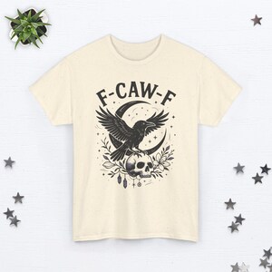 F-CAW-F Shirt Funny Crow Shirt FCAWF Raven Shirt Offensive T Shirts Inappropriate Shirt Halloween Shirt Funny Bird Shirt Raven Lover Gift Natural