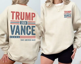 Trump Vance 2024 Sweatshirt Donald Trump Sweatshirt Trump Merch MAGA Sweater Trump Supporter Gift Trump Election Campaign Republican Gifts