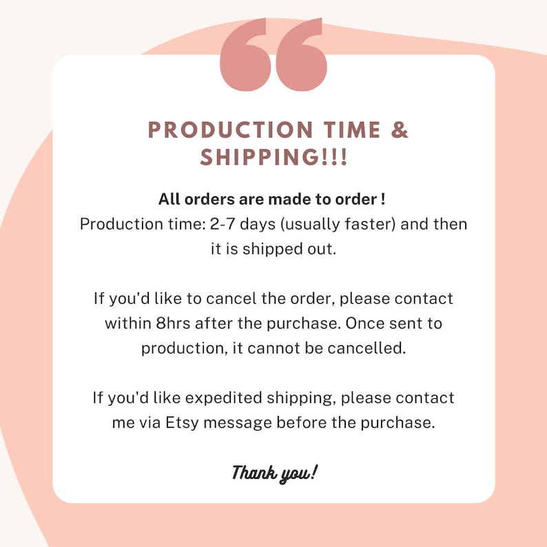 Peut inclure: Un graphique rose et blanc avec le texte "PRODUCTION TIME & SHIPPING!!!" et des d&eacute;tails sur les d&eacute;lais de production, l'exp&eacute;dition et les politiques d'annulation.