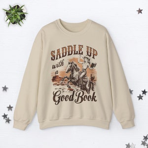 Saddle Up With A Good Book Cowgirl Sweatshirt Bookish Sweatshirt Cowboy Romance Midwest Sweatshirt Book Club Sweatshirt Smut Book Worm Gifts Sand