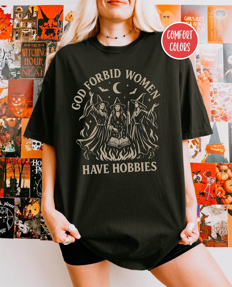 God Forbid Women Have Hobbies Shirt Witchy Clothes Witchy Stuff Feminist Shirt Coven Shirt Spooky Season Gothic Clothes Halloween Gift Teen image 4