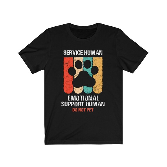 Service Human Tshirt Funny Dog Owner Emotional Support Human Service Human Tshirt Funny Dog Owner Emotional Support Human