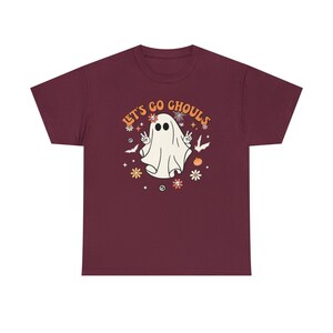 Lets Go Ghouls Shirt Retro Halloween Shirt Funny Ghost Shirt Spooky Season Shirt Plus Size Halloween Crewneck Fall Apparel Tee Pumpkin Shirt Maroon