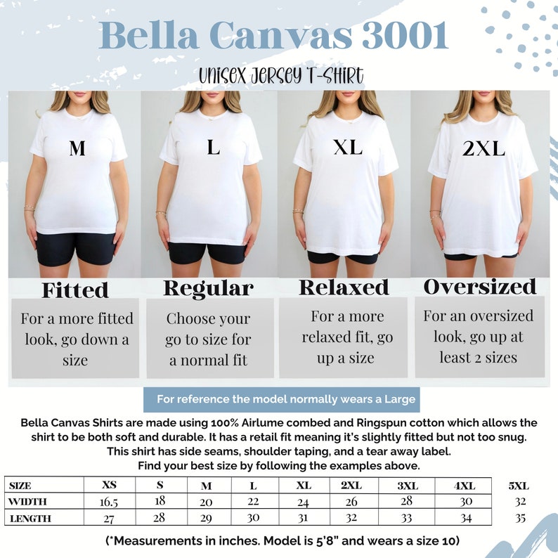 May include: A size chart for Bella Canvas 3001 unisex jersey t-shirts. The chart shows the different sizes available, from XS to 5XL, and the corresponding width and length measurements in inches. The chart also includes information about the fit of the shirts, such as fitted, regular, relaxed, and oversized.