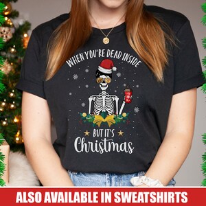 Dead Inside But It&#39;s Christmas Skeleton Shirt Funny Christmas Shirts Christmas Crewneck Sweater Holiday Sweatshirts Christmas Gifts For Mom