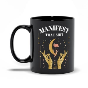 Mystical Mug Manifest That Shit Mug Positive Energy Mug Inspirational Mug For Mom Women Empowerment Mug Small Business Owner Mug Witchy Mug image 6