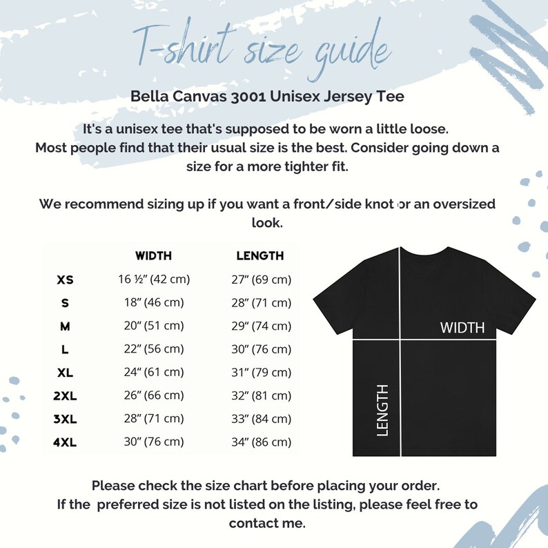 May include: A size guide for Bella Canvas 3001 Unisex Jersey Tee shirts. The chart shows measurements in inches and centimeters for sizes XS to 4XL, including width and length. The text advises on fit and how to measure.