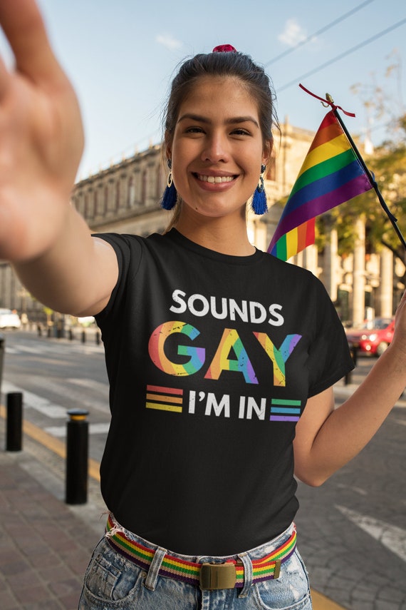 Sounds Gay I'm In Lgbt Pride Transgender Bisexual T-Shirt Sounds Gay I'm In Lgbt Pride Transgender Bisexual T-Shirt