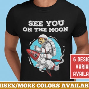 See You On The Moon Dogecoin Shirt Crypto Shirt Investor Shirt Cryptocurrency Gifts Hodl Bitcoin Dogecoin Moon Doge Meme Doge To The Moon