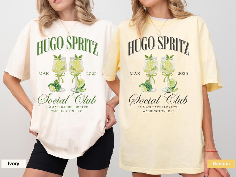 May include: Two white t-shirts with a graphic design of two glasses of Hugo Spritz, the text "Hugo Spritz", "Mar 2025", and "Social Club Emma's Bachelorette Washington, D.C.". The t-shirt on the left is ivory and the t-shirt on the right is banana yellow.