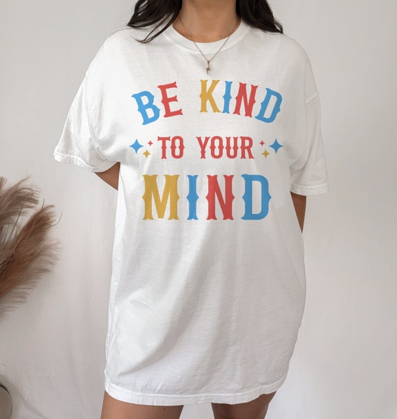 Clowncore Clothing Clowncore Aesthetic Be Kind To Your Mind Mental Health Shirt Gifts Weirdcore Clothes Dreamcore Clothes Kidcore Clothing
