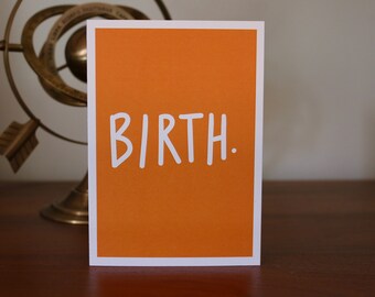 Birth. | A6 Birthday Card | Orange Bright Bold Quirky Blank Funny Comedy Sarcastic Recycled Paper Greetings Card Minimalist