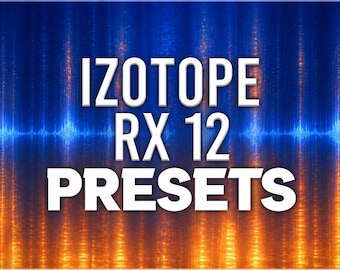 iZotope RX 12 | Complete Preset Pack