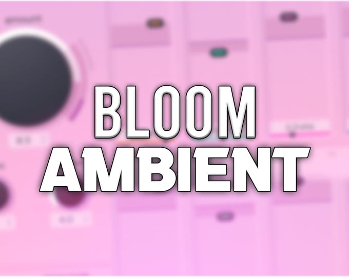 Oeksound Bloom | Ambient Presets