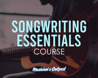 Songwriting Essentials | Full Course