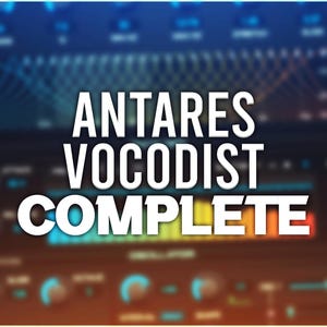 May include: A close-up of a computer screen displaying the text "Antares Vocodist Complete" in white letters against a blurred background of a digital audio workstation interface.