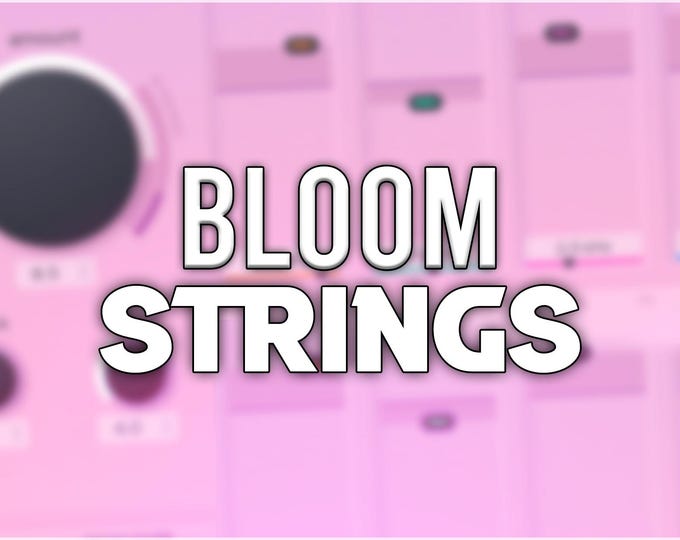 Oeksound Bloom | Strings Presets