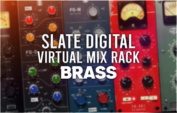 Slate Digital Virtual Mix Rack | Brass Preset Pack