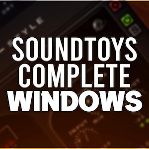 May include: Image features the text "SOUNDTOYS COMPLETE WINDOWS" in bold white letters against a dark, blurred background. The background appears to be a control panel with various buttons and lights.