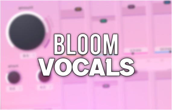 Oeksound Bloom | Vocal Presets