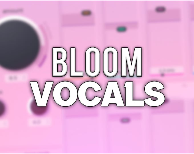 Oeksound Bloom | Vocal Presets