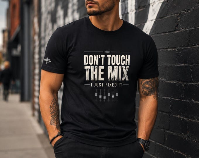Music Producer Shirt, Sound Engineer T-Shirt, Don’t Touch The Mix Tee, Audio Engineer Gift, Recording Studio Shirt