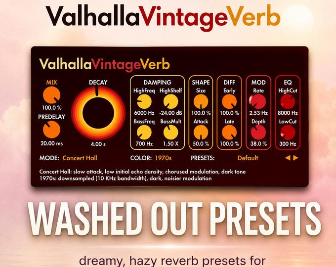 Valhalla VintageVerb | Washed Out Reverb Presets