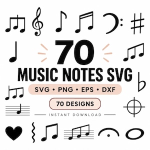 May include: A digital collection of 70 black music notes and musical symbols in SVG, PNG, EPS, and DXF formats. The graphic features various notes, a treble clef, a heart, and staff lines, with the text 70 MUSIC NOTES SVG, 70 DESIGNS, and INSTANT DOWNLOAD.