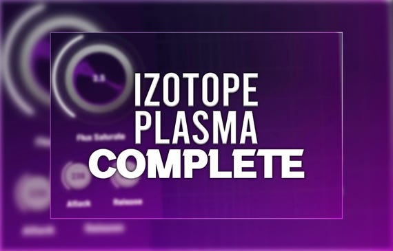 iZotope Plasma | Complete Preset Pack