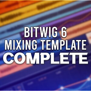 May include: Image of a digital audio workstation interface with the text "BITWIG 6 MIXING TEMPLATE COMPLETE" in white. The background features colorful audio waveforms and a blurred interface design, suggesting music production software.