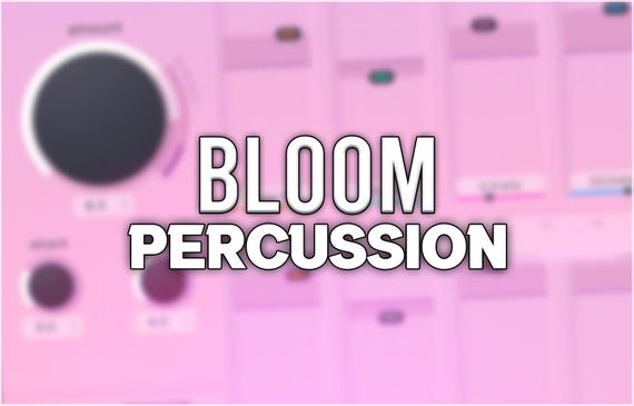 Oeksound Bloom | Percussion Presets