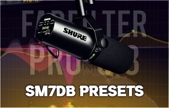 Shure SM7dB | FabFilter Pro-Q 3 Presets