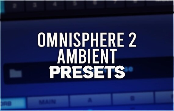 Spectrasonics Omnisphere 2 | Ambient Presets