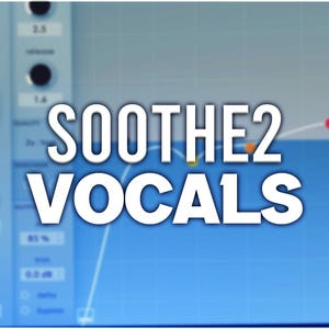 May include: A blue screen with a white graphic that says "SOOTHE2 VOCALS" with a white line and orange and red dots on the screen.