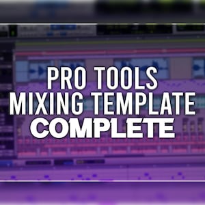 Peut inclure: Une capture d'écran d'un modèle de mixage Pro Tools avec le texte "PRO TOOLS MIXING TEMPLATE COMPLETE" affiché à l'écran.