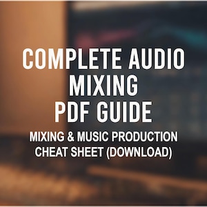 May include: Image of a PDF guide titled "COMPLETE AUDIO MIXING PDF GUIDE." Below the title is the text "MIXING & MUSIC PRODUCTION CHEAT SHEET (DOWNLOAD)." The background is blurred, with a keyboard and computer screen visible.