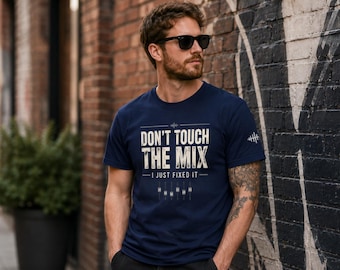 Don’t Touch The Mix Shirt - Funny Music Producer T-Shirt, Sound Engineer Gift, Mixing Engineer Shirt, Studio Musician Gift