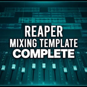 Op de afbeelding: Een digitale afbeelding met de witte tekst REAPER MIXING TEMPLATE COMPLETE gecentreerd op een donkergroenblauwe achtergrond. De achtergrond toont een interface van een digitaal audiowerkstation met zichtbare golfvormsporen en een mengpaneel.