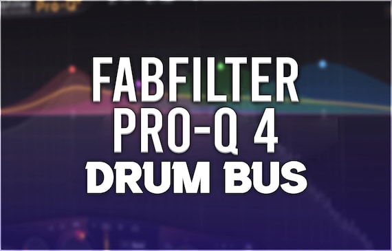 FabFilter Pro-Q 4 | Drum Bus Presets
