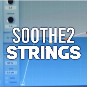 May include: A blue and white graphic with the text "SOOTHE2 STRINGS" in white. The graphic is a blurred image of a sound mixing board with a white line graph with a red dot on it.