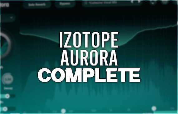 iZotope Aurora | Complete Preset Pack
