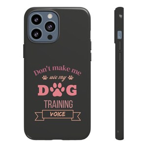 Custodia rigida per addestratore di cani / Custodia per telefono Non farmi usare la mia voce di addestramento per cani / Samsung Galaxy, Apple iPhone, Custodia per telefono Google Pixel